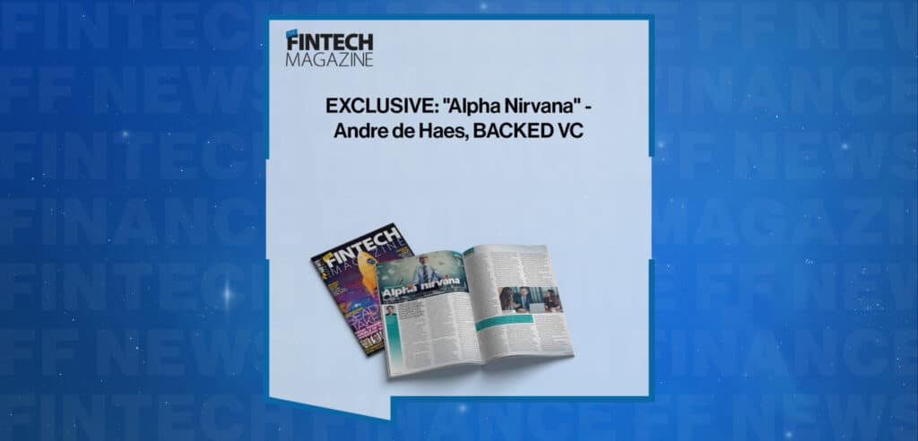 Andre de Haes, BACKED VC in ‘The Fintech Magazine’